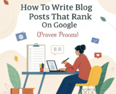 How to Write Blog Posts That Rank on Google (Proven Process)