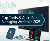 Top Tools & Apps for Managing Wealth in 2025